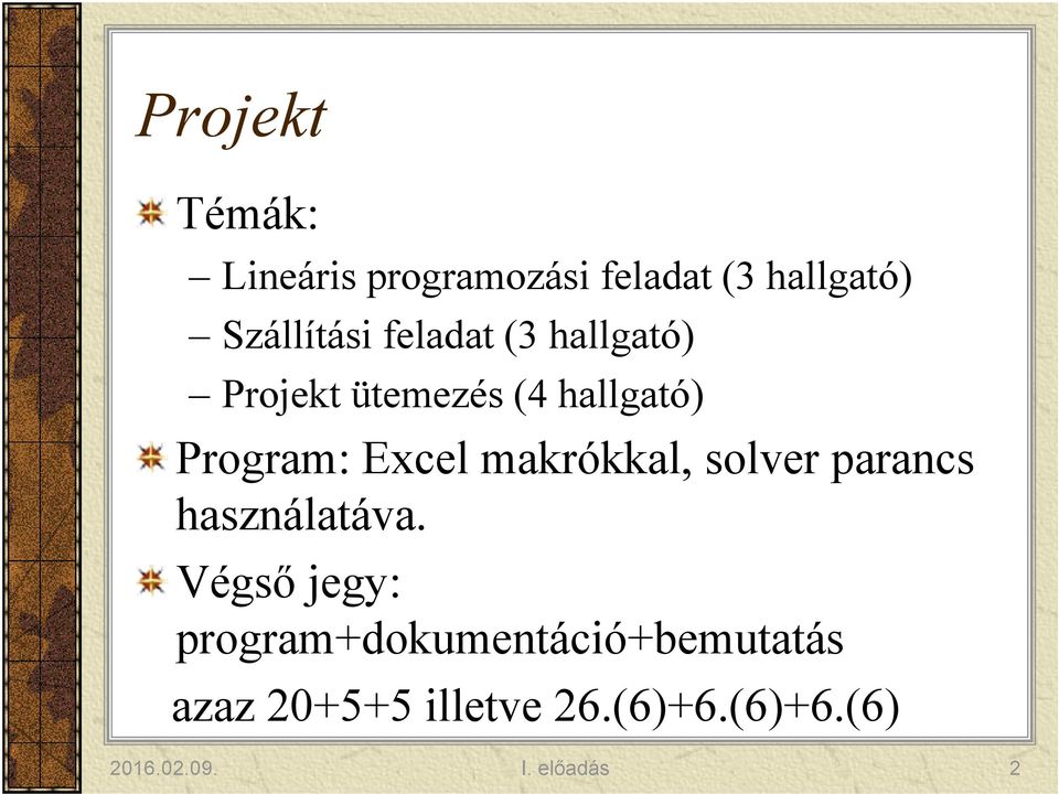 makrókkal, solver parancs használatáva.