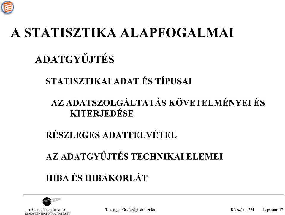 ADATFELVÉTEL AZ ADATGYŰJTÉS TECHNIKAI ELEMEI HIBA ÉS HIBAKORLÁT