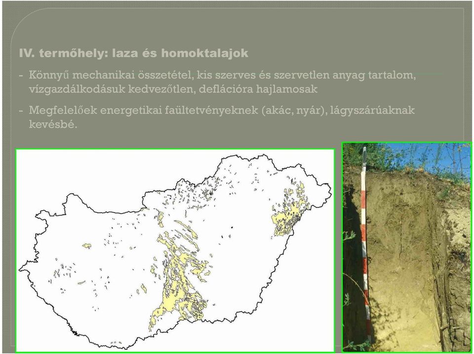 vízgazdálkodásuk kedvezőtlen, deflációra hajlamosak -