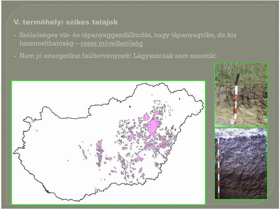 kis hasznosíthatóság rossz művelhetőség - Nem jó