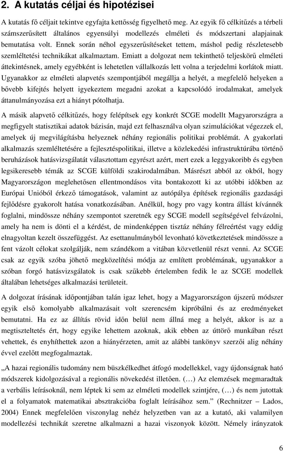 Ennek során néhol egyszerűsítéseket tettem, máshol pedig részletesebb szemléltetési technikákat alkalmaztam.