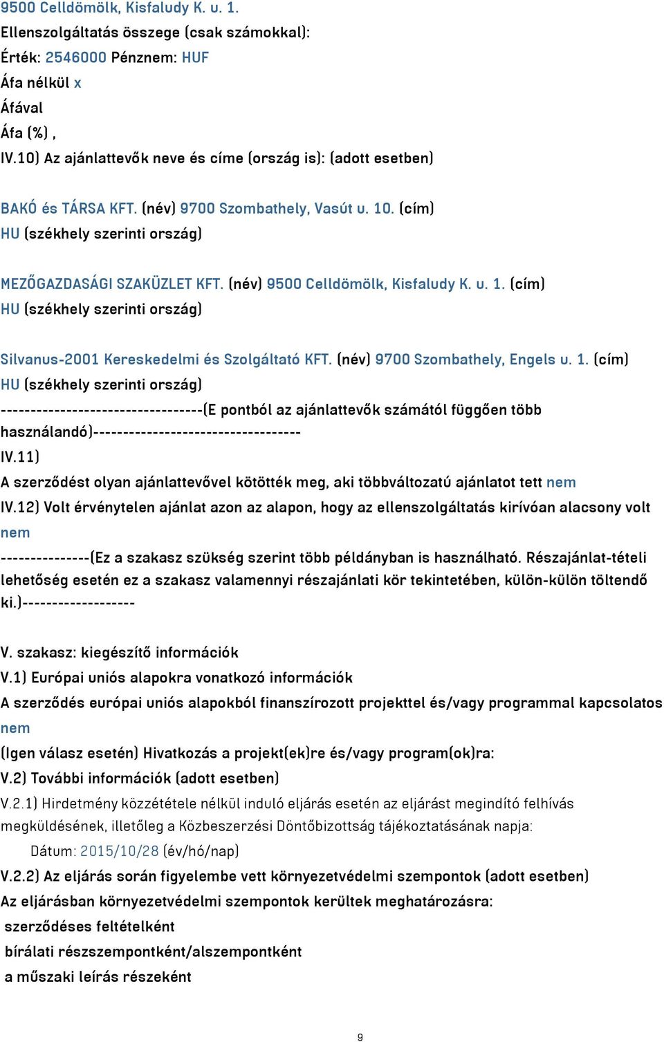 (név) 9500 Celldömölk, Kisfaludy K. u. 1.