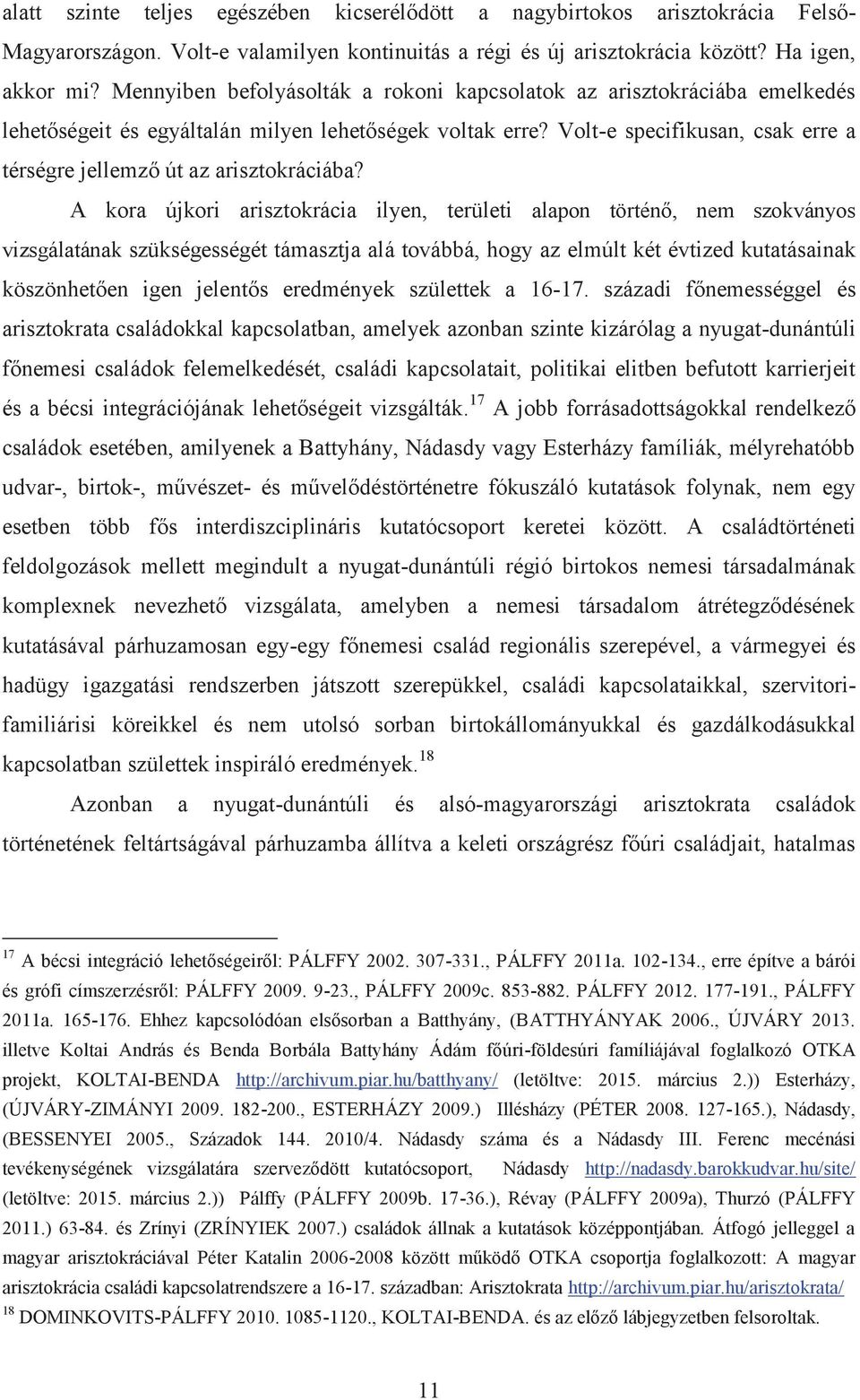 Volt-e specifikusan, csak erre a térségre jellemző út az arisztokráciába?