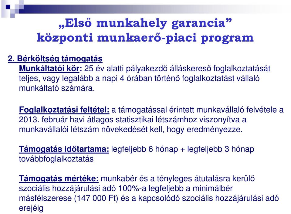 Foglalkoztatási feltétel: a támogatással érintett munkavállaló felvétele a 2013.