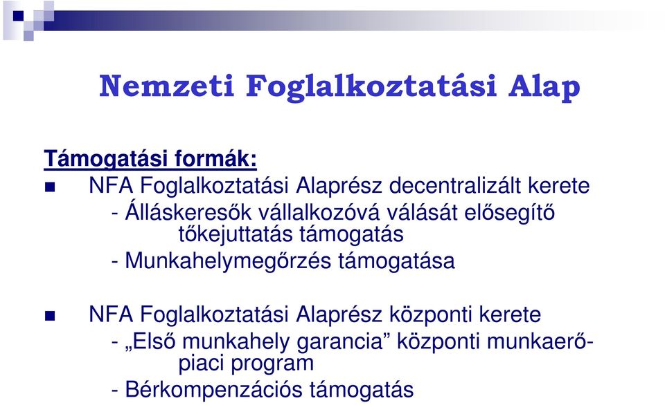 támogatás - Munkahelymegőrzés támogatása NFA Foglalkoztatási Alaprész központi