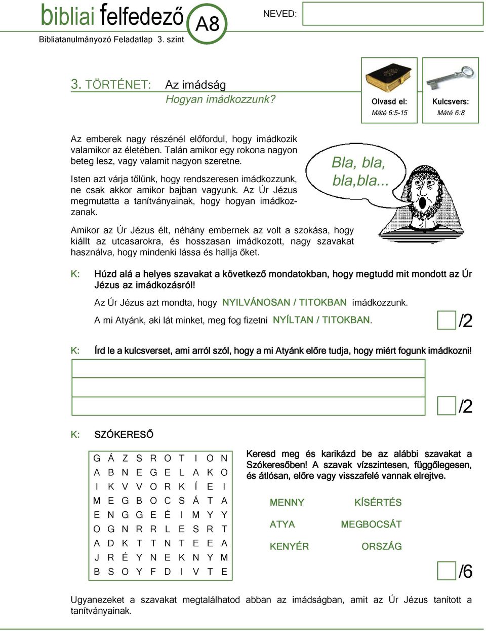 Isten azt várja tőlünk, hogy rendszeresen imádkozzunk, ne csak akkor amikor bajban vagyunk. Az Úr jézus megmutatta a tanítványainak, hogy hogyan imádkoz - zanak. Bla, bla, bla,bla.