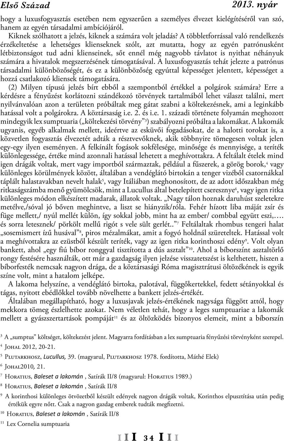 nyithat néhányuk számára a hivatalok megszerzésének támogatásával.