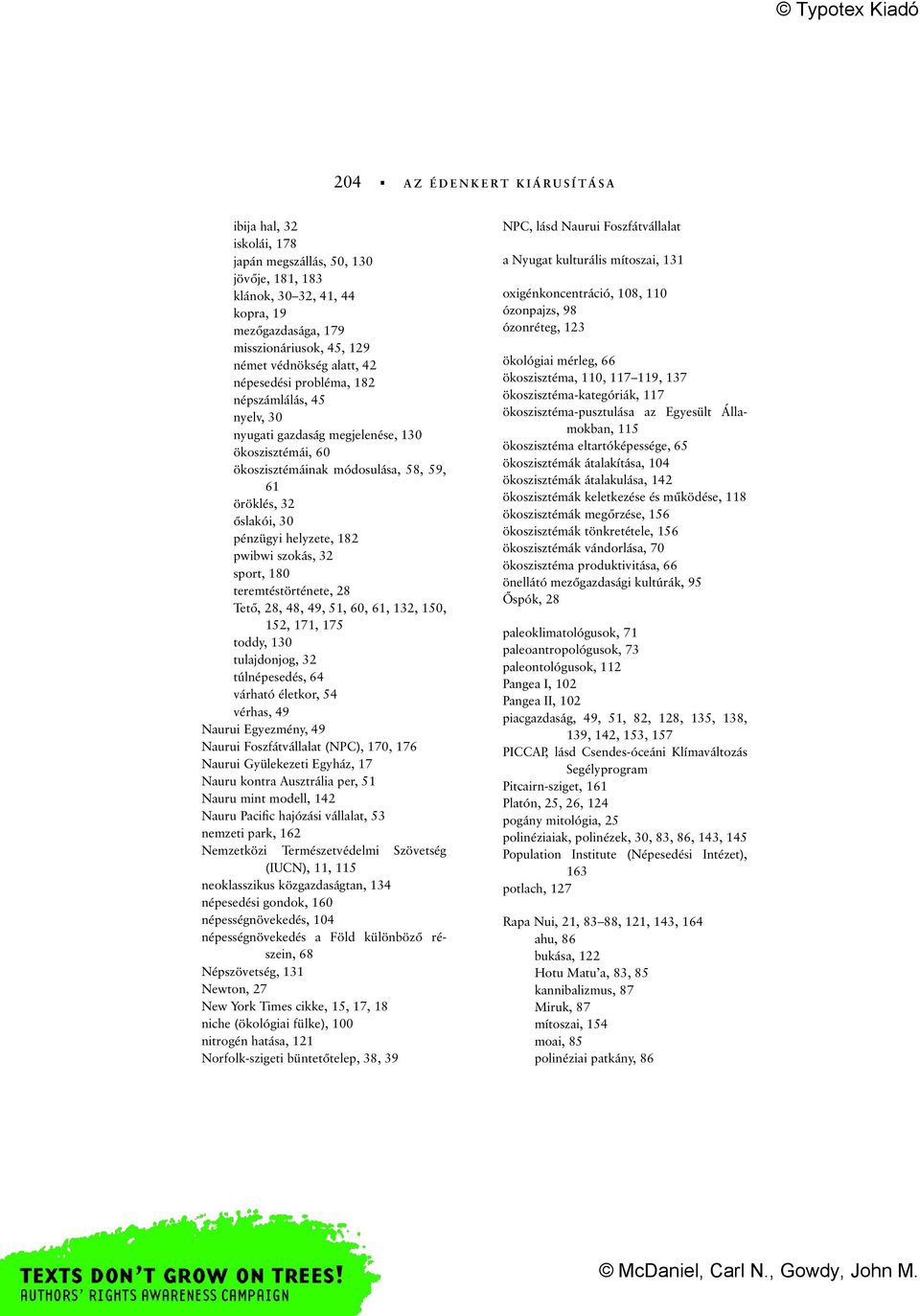 helyzete, 182 pwibwi szokás, 32 sport, 180 teremtéstörténete, 28 Tető, 28, 48, 49, 51, 60, 61, 132, 150, 152, 171, 175 toddy, 130 tulajdonjog, 32 túlnépesedés, 64 várható életkor, 54 vérhas, 49