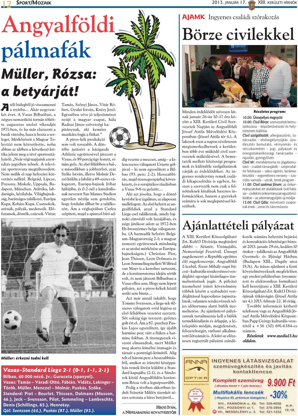 A Vasas Bilbaóban, a négyes nemzetközi tornán töltötte augusztus utolsó víkendjét 1971-ben, és ha már elutazott a baszk városba, haza is hozta a serleget.