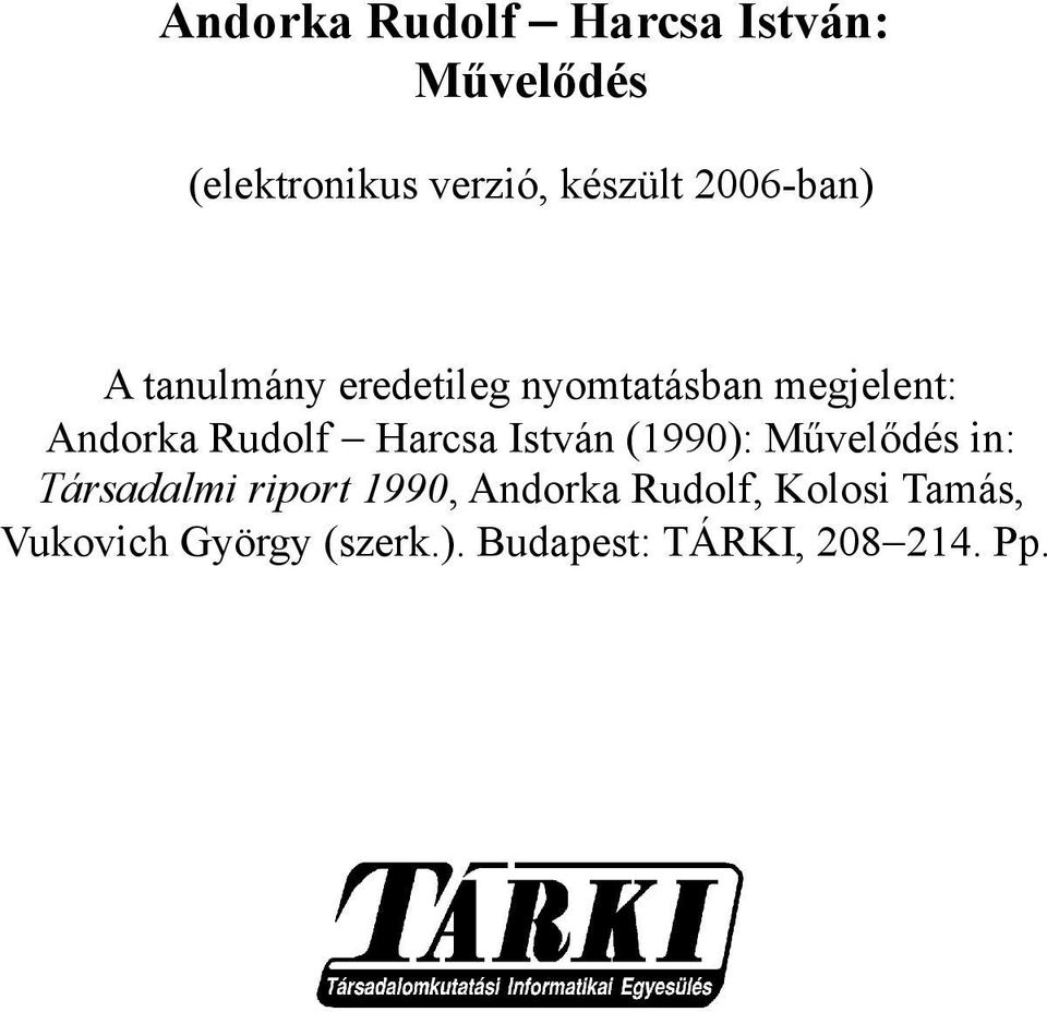 Harcsa István (1990): Művelődés in: Társadalmi riport 1990, Andorka