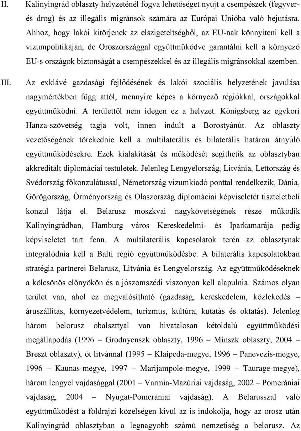 és az illegális migránsokkal szemben.