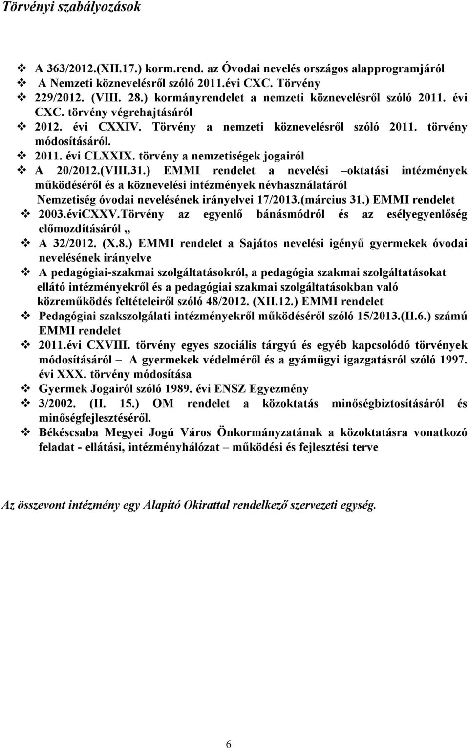 törvény a nemzetiségek jogairól A 20/2012.(VIII.31.