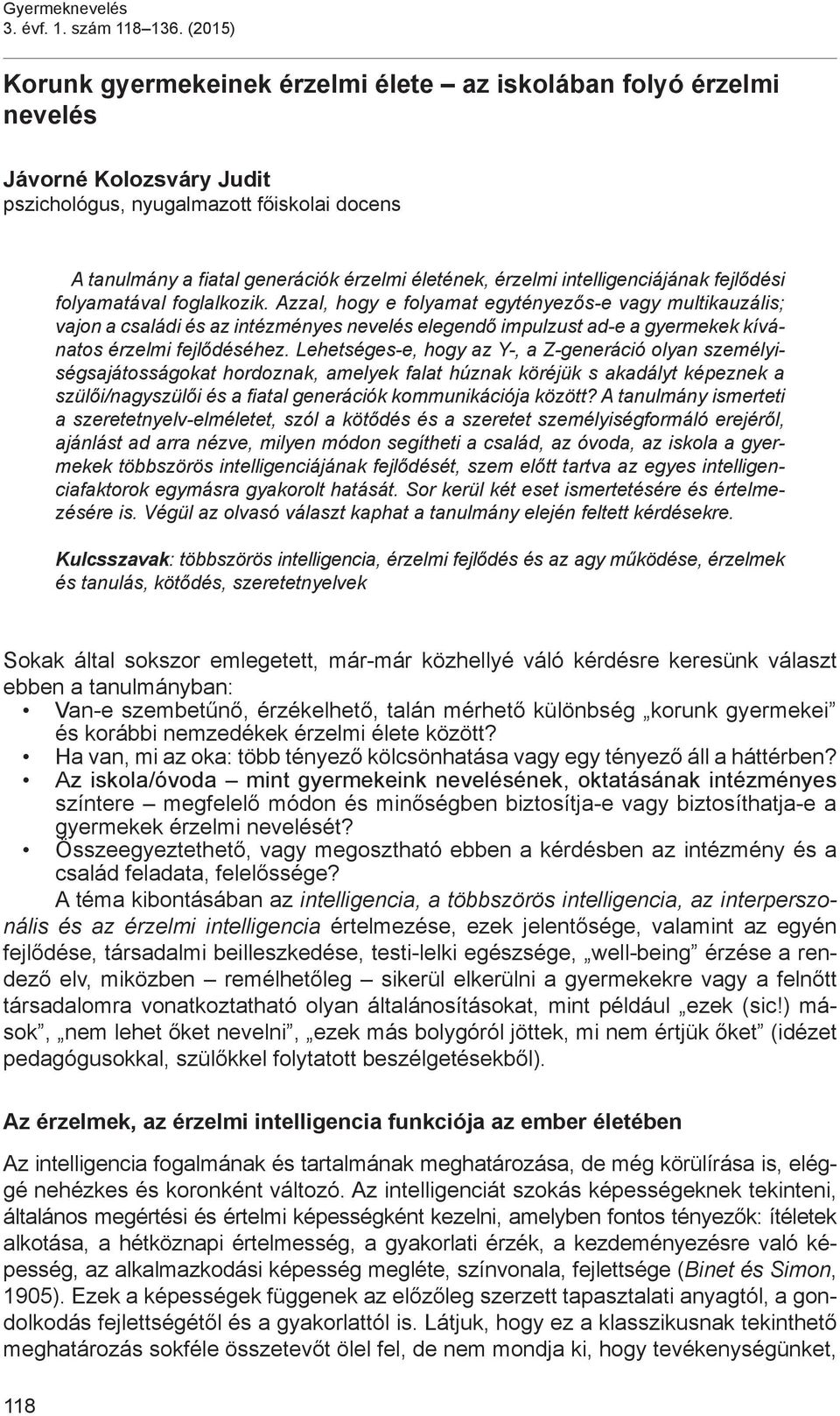 érzelmi intelligenciájának fejlődési folyamatával foglalkozik.