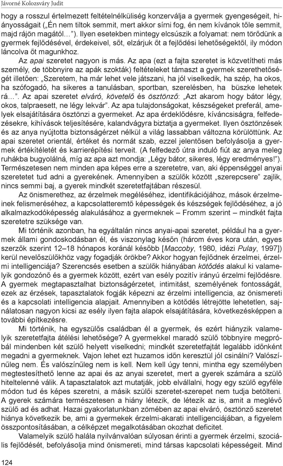 Az apai szeretet nagyon is más.
