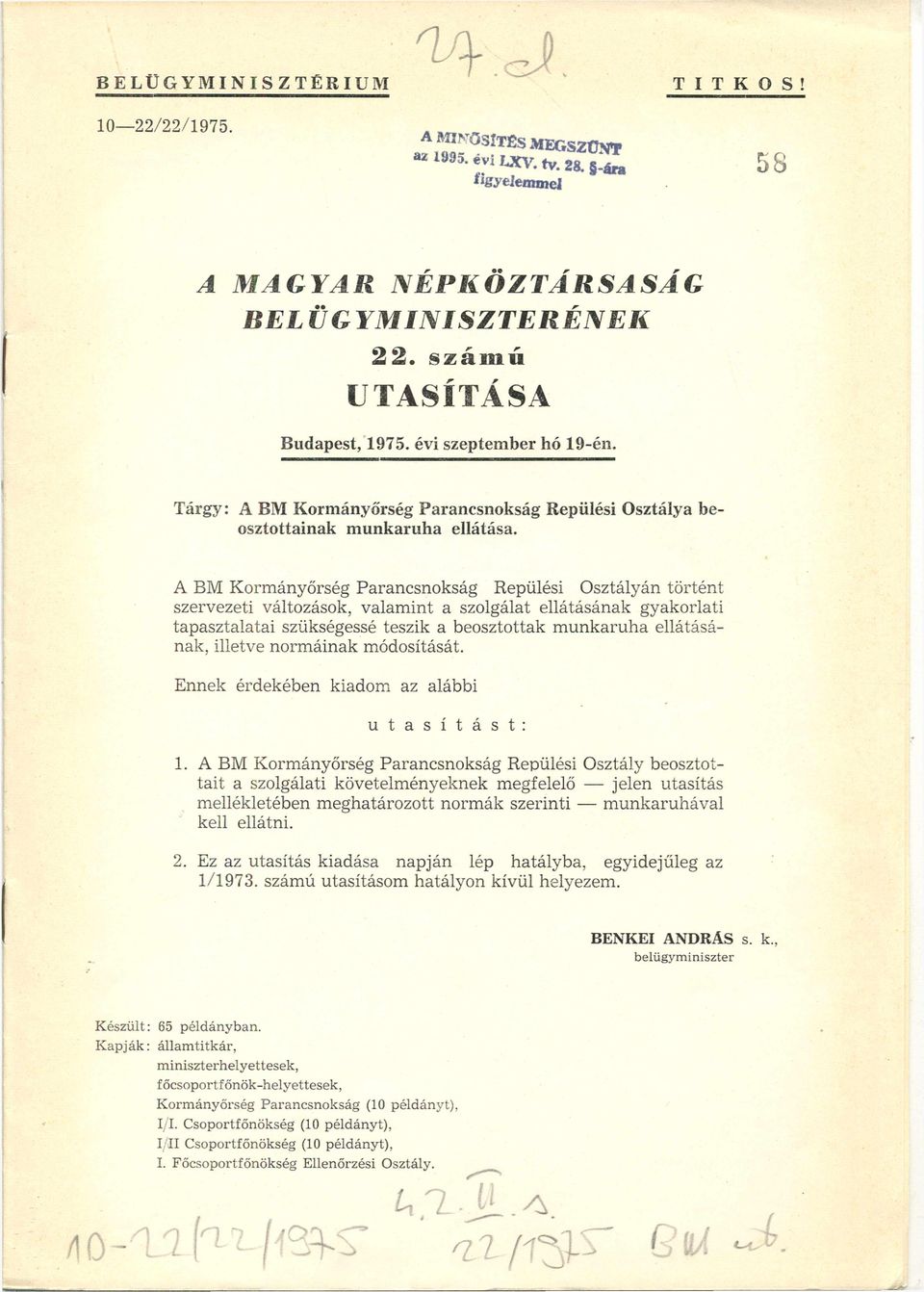 A BM Kormányőrség Parancsnokság Repülési Osztályán történt szervezeti változások, valamint a szolgálat ellátásának gyakorlati tapasztalatai szükségessé teszik a beosztottak munkaruha ellátásának,