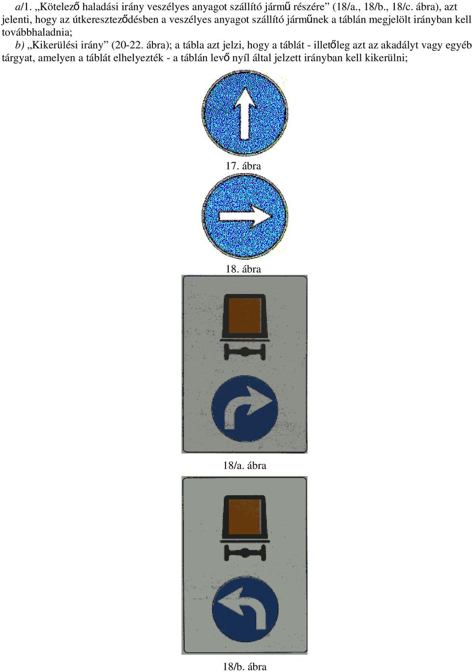 továbbhaladnia; b) Kikerülési irány (20-22.