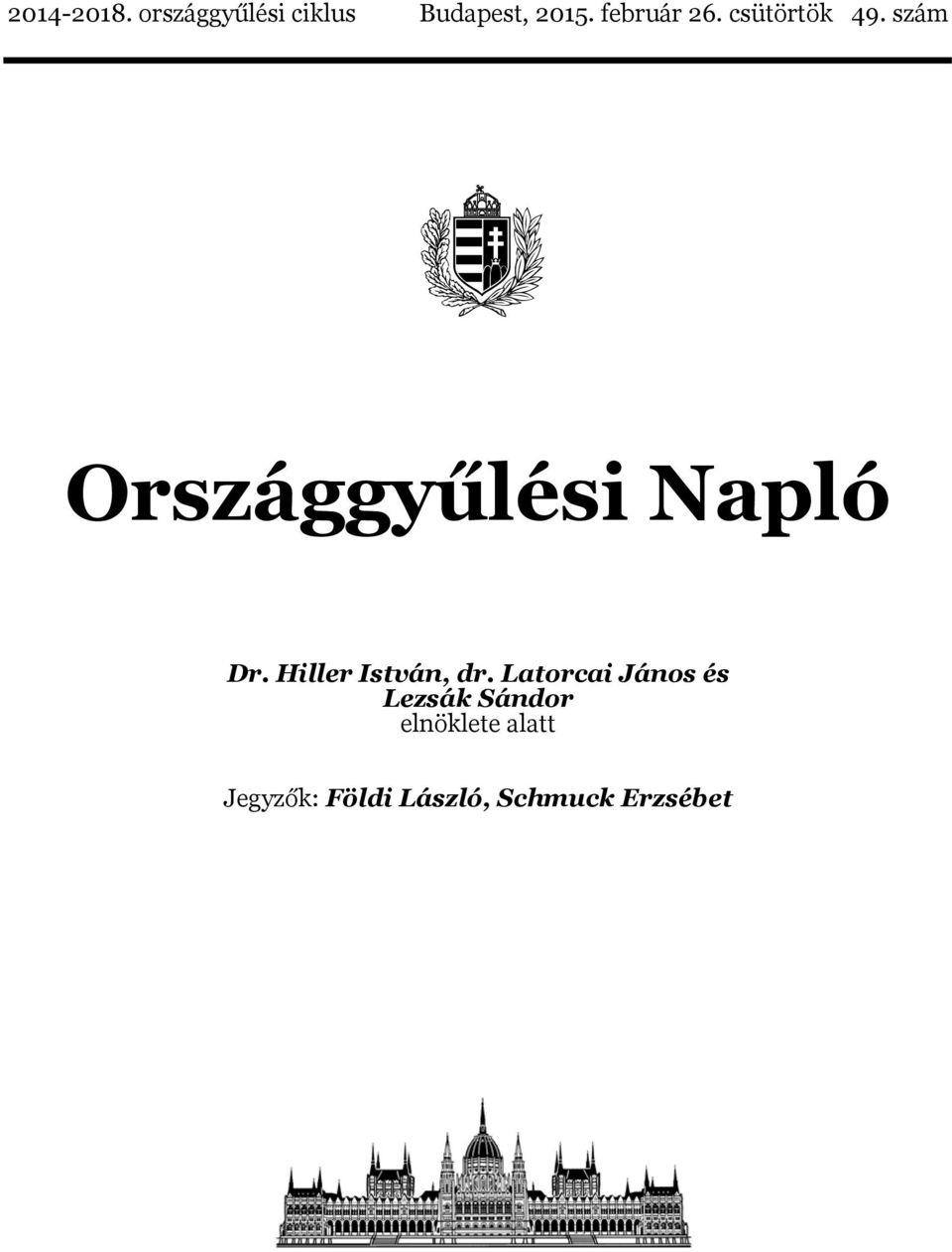 szám Országgyűlési Napló Dr. Hiller István, dr.