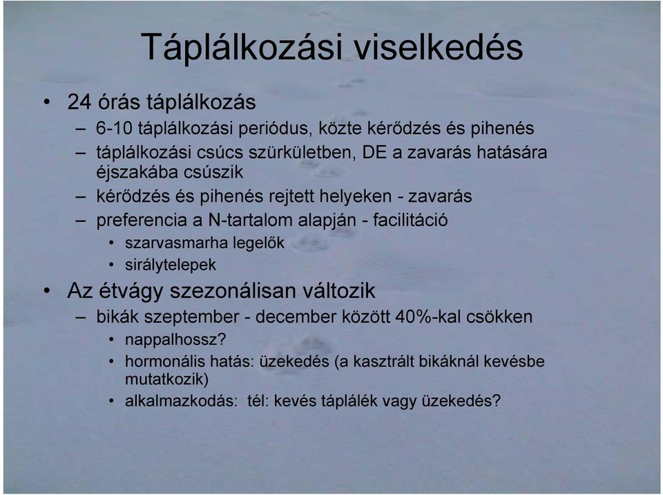 alapján - facilitáció szarvasmarha legelők sirálytelepek Az étvágy szezonálisan változik bikák szeptember - december között