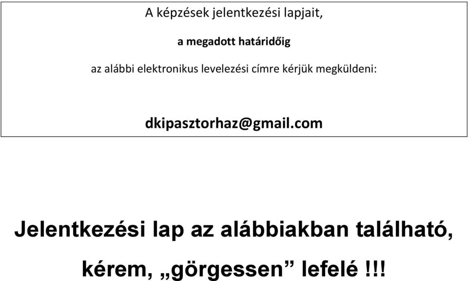 kérjük megküldeni: dkipasztorhaz@gmail.