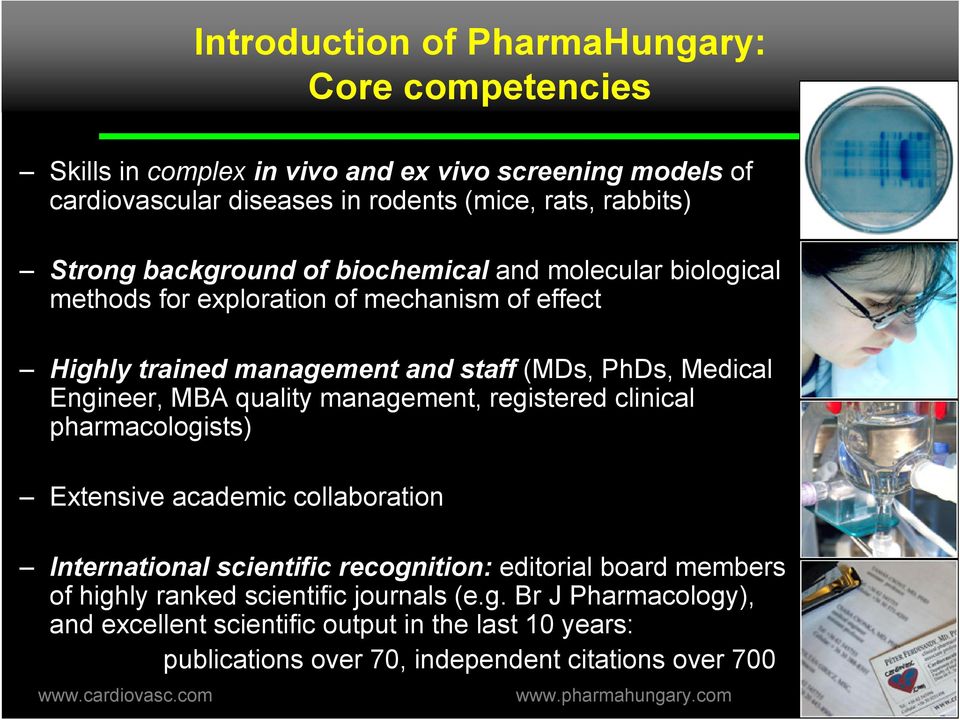 Engineer, MBA quality management, registered clinical pharmacologists) Extensive academic collaboration International scientific recognition: editorial board