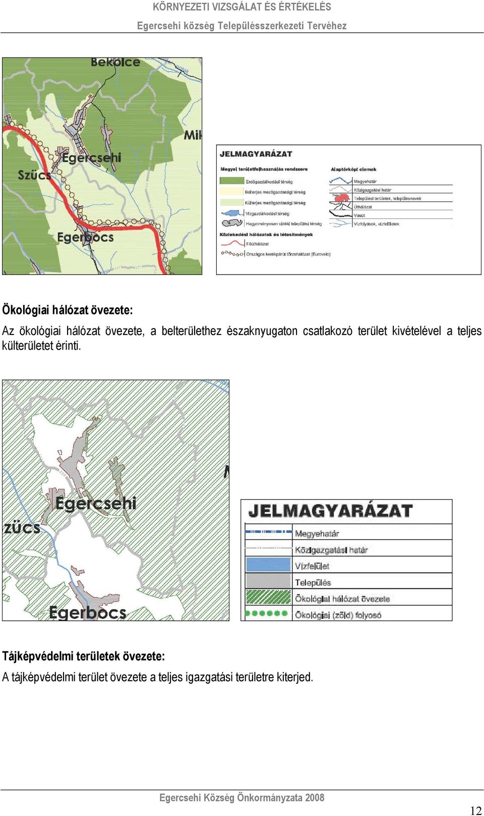 teljes külterületet érinti.