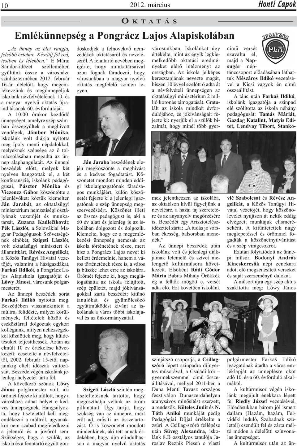és a magyar nyelvű oktatás újraindításának 60. évfordulóját. A 10.