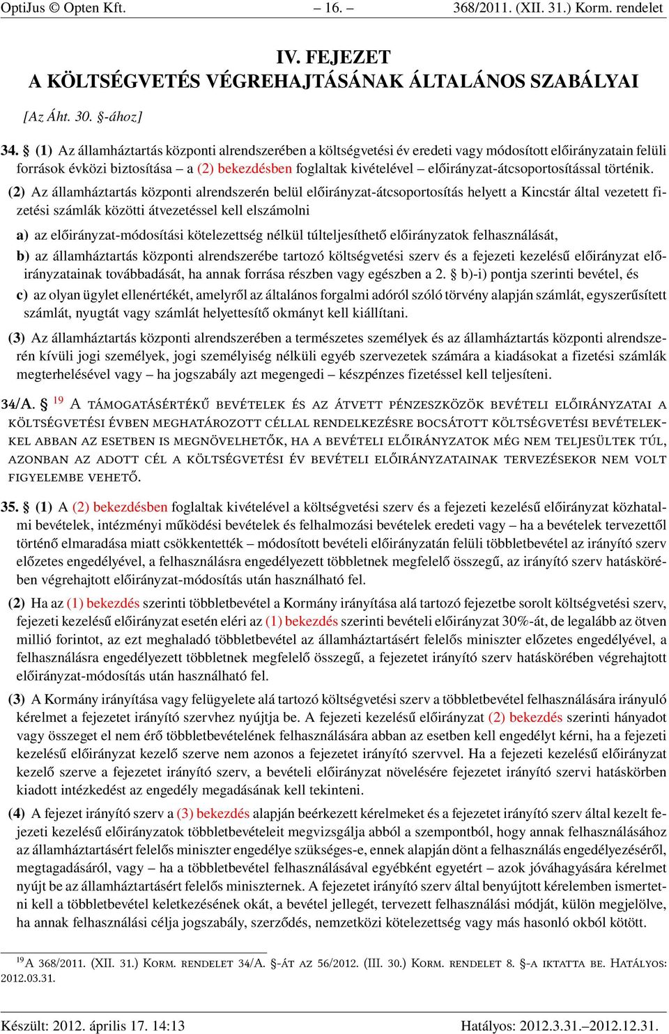 előirányzat-átcsoportosítással történik.