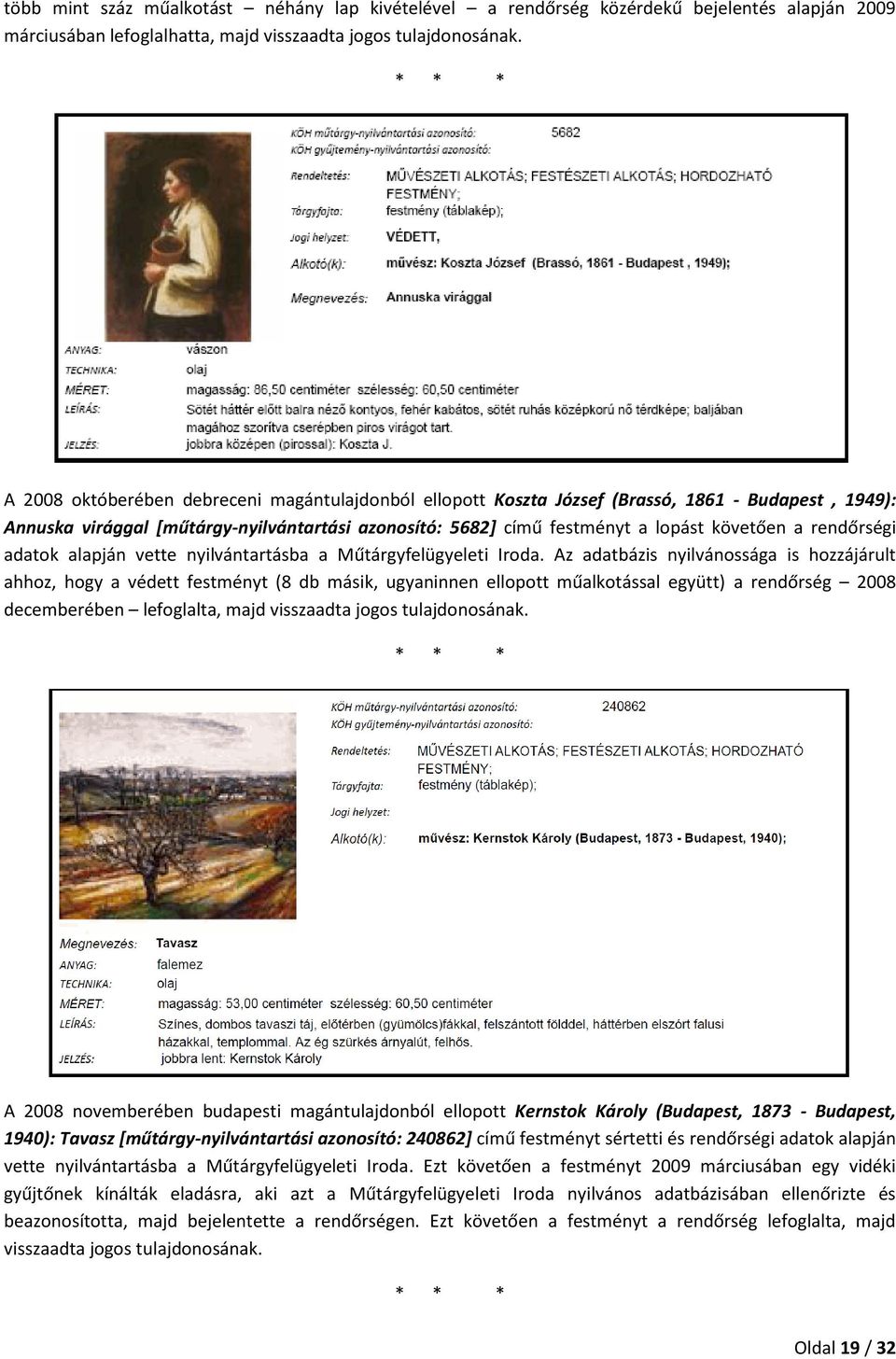 rendőrségi adatok alapján vette nyilvántartásba a Műtárgyfelügyeleti Iroda.