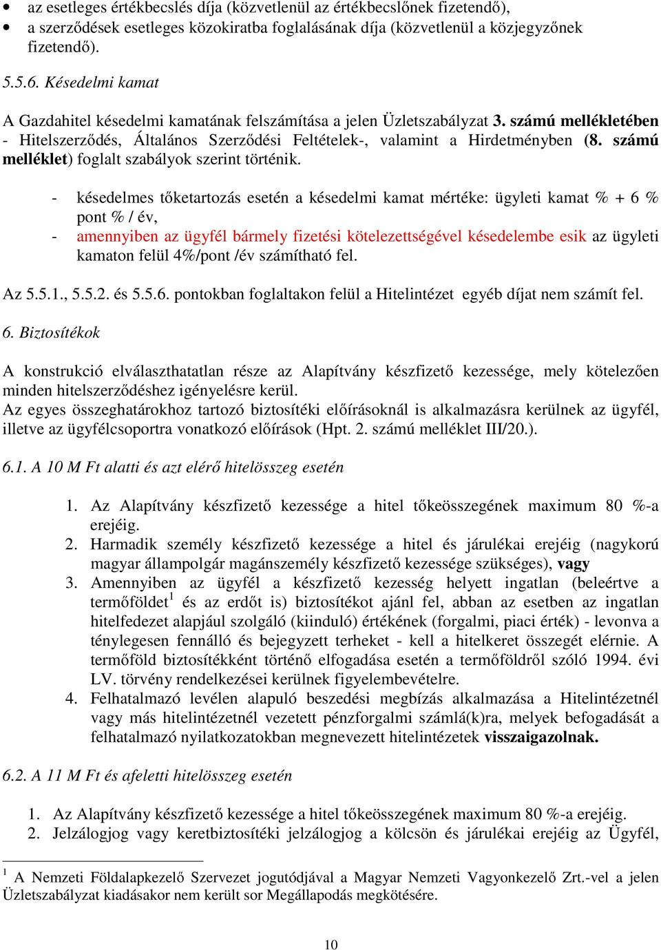 számú melléklet) foglalt szabályok szerint történik.