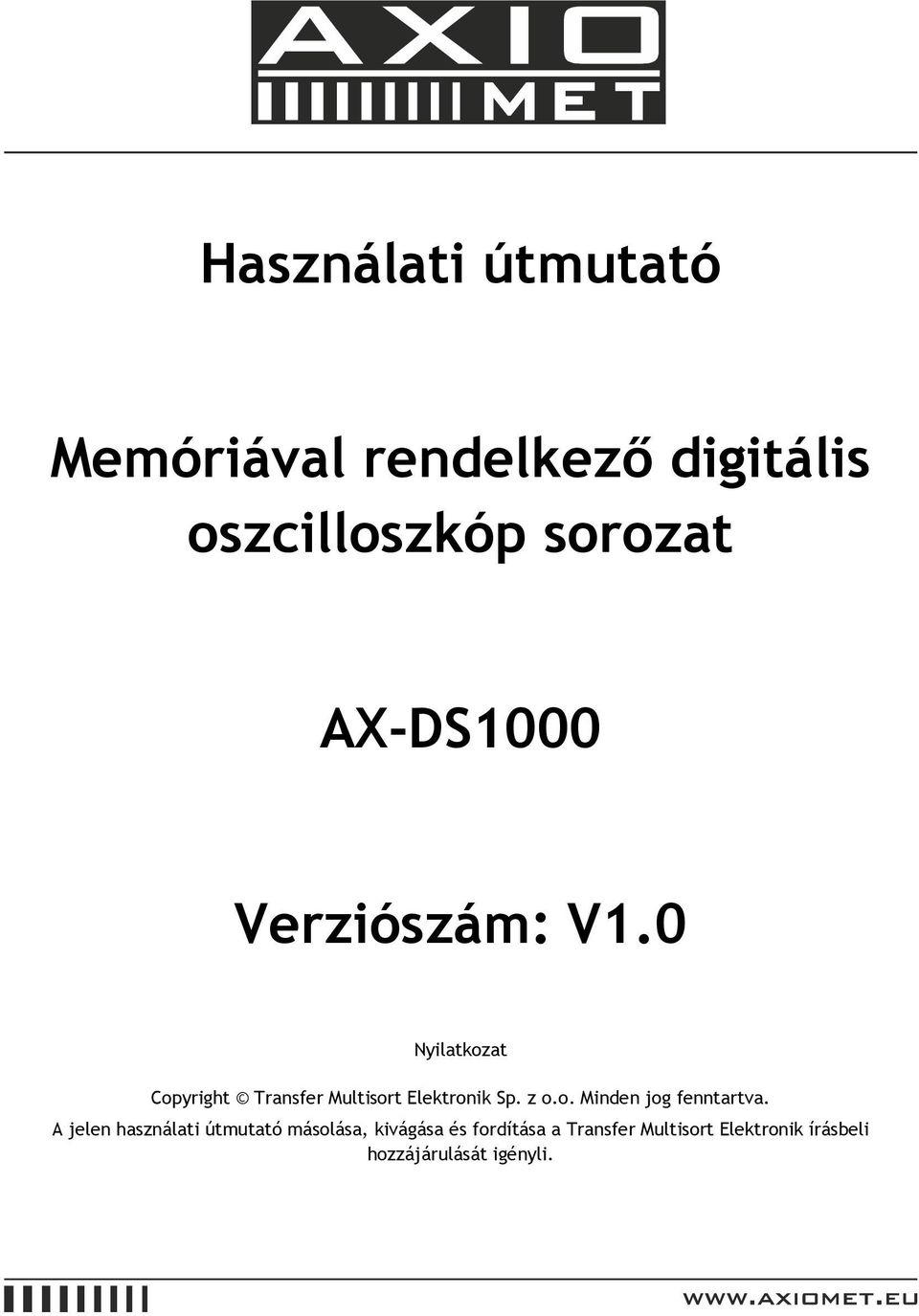 0 Nyilatkozat Copyright Transfer Multisort Elektronik Sp. z o.o. Minden jog fenntartva.