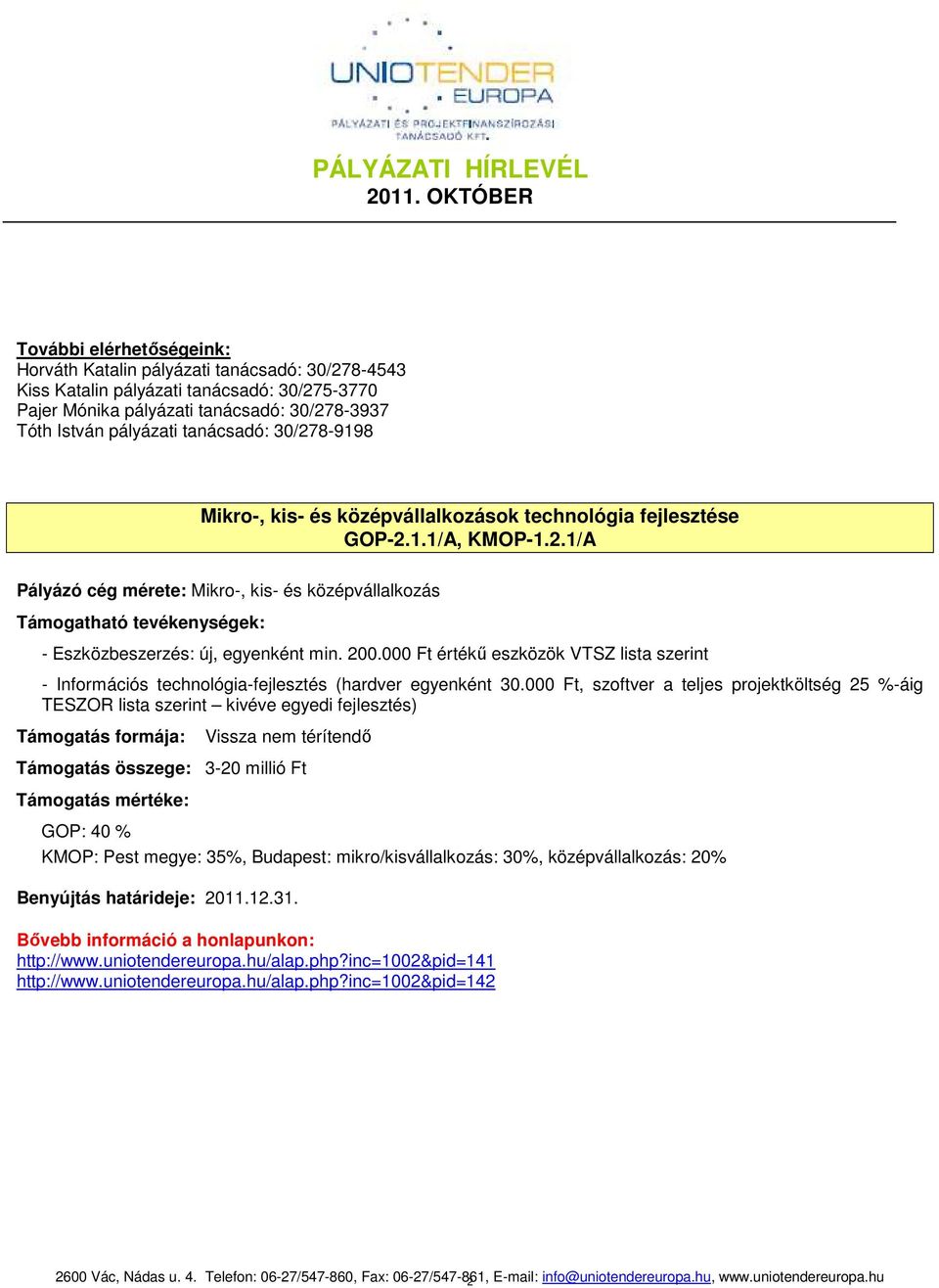 000 Ft értékő eszközök VTSZ lista szerint - Információs technológia-fejlesztés (hardver egyenként 30.