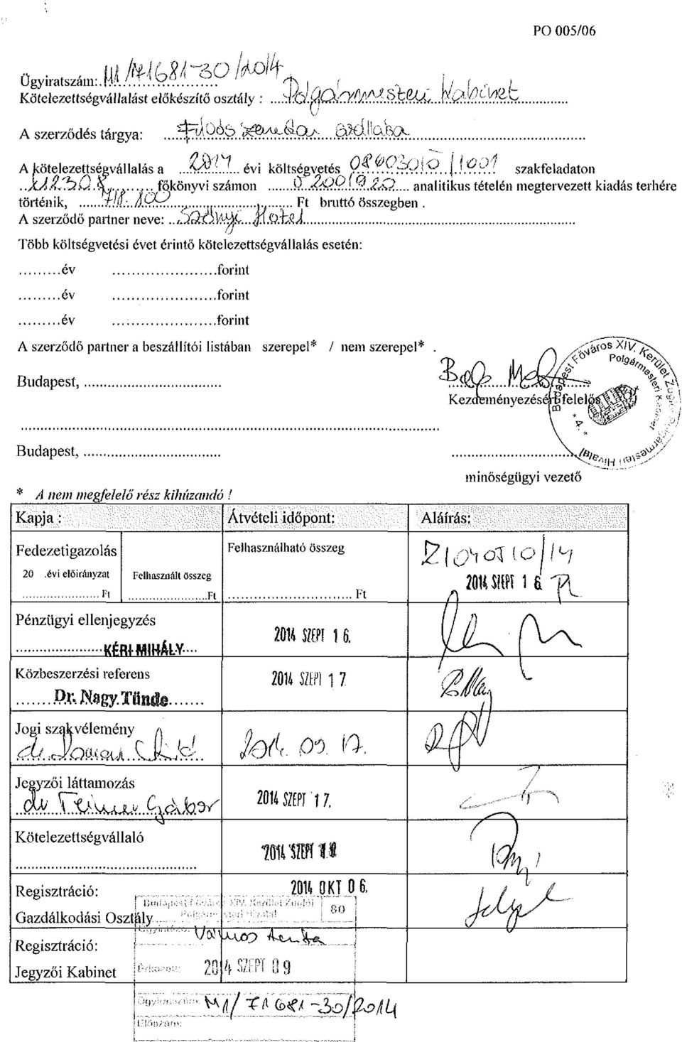 .. analitikus tételén megtervezett kiadás terhére történik, '.t!i[:..a,^f...j. bruttó összegben. A szerződő partner neve:.. í hqö\^m f...^í.o.