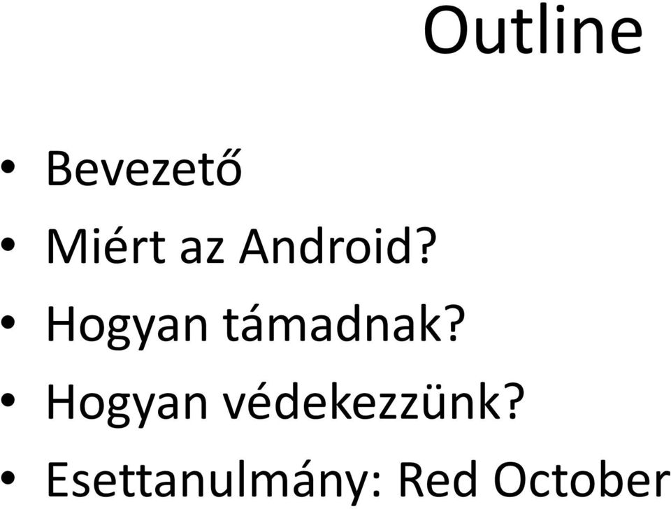 Hogyan támadnak?