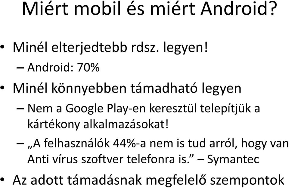 telepítjük a kártékony alkalmazásokat!