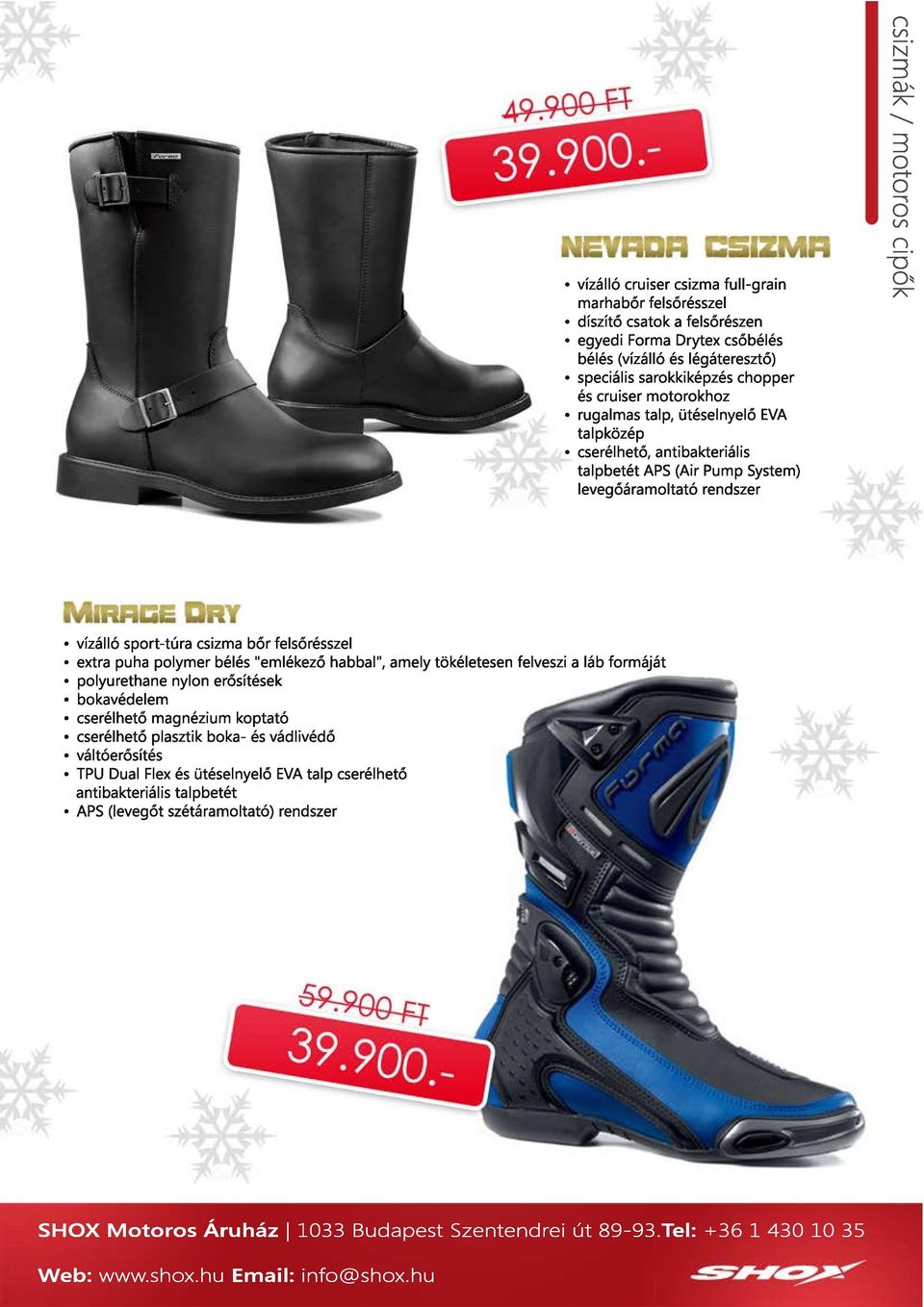 vízálló sport- túra csizma bőr felsőrésszel extra puha polymer bélés "emlékező habbal", amely tökéletesen felveszi a láb formáját polyurethane nylon erősítések bokavédelem