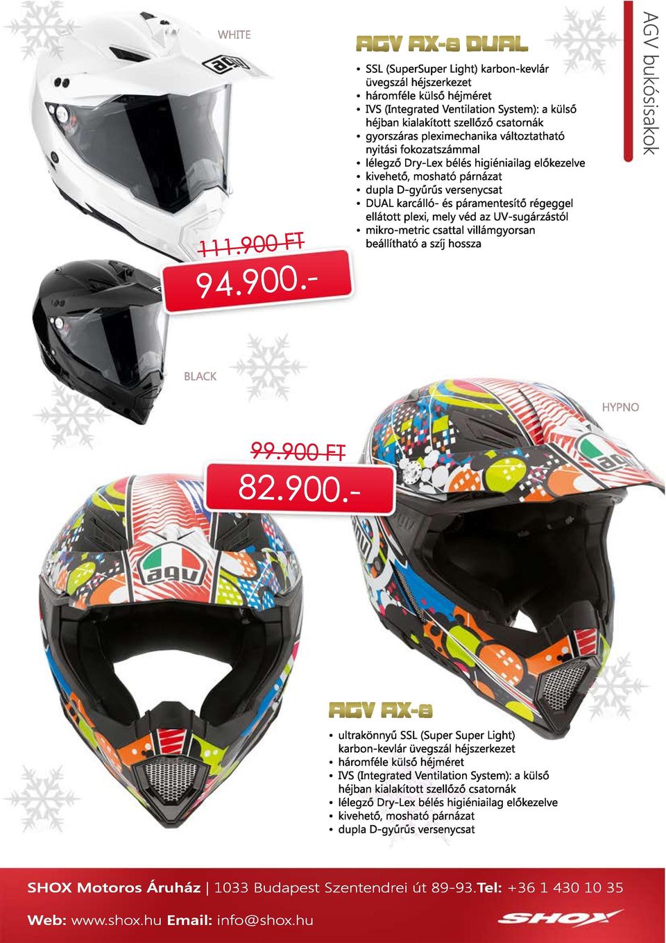 régeggel ellátott plexi, mely véd az UV- sugárzástól mikro- metric csattal villámgyorsan beállítható a szíj hossza AGV bukósisakok BLACK HYPNO 94.900.