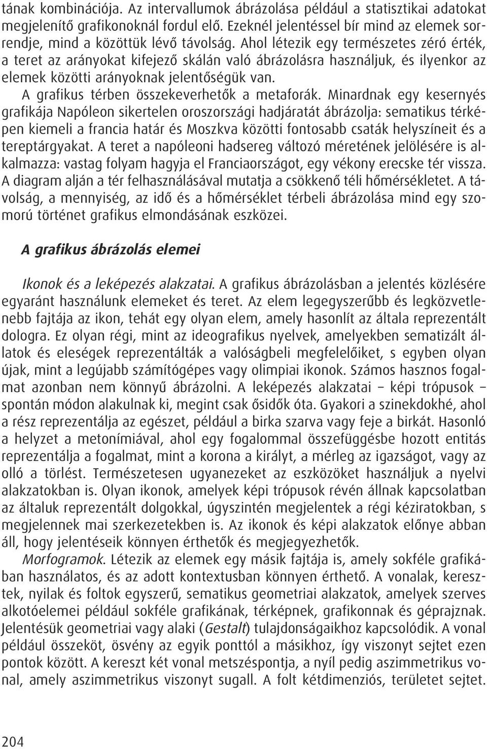 A grafikus térben összekeverhetôk a metaforák.