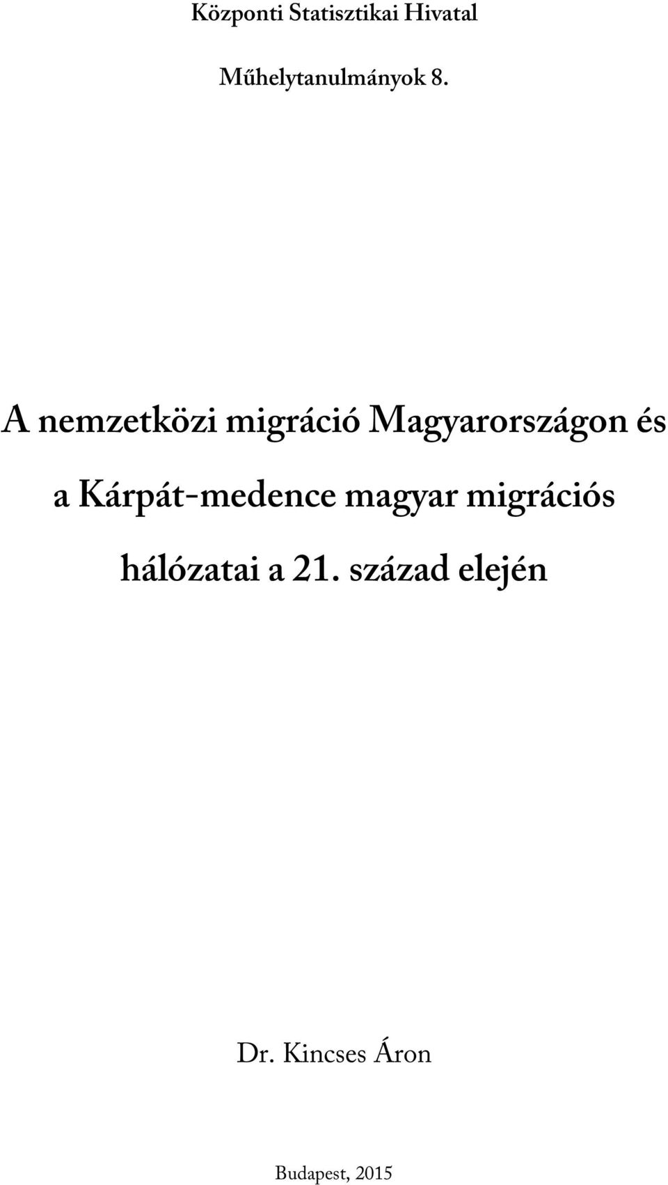 A nemzetközi migráció Magyarországon és a