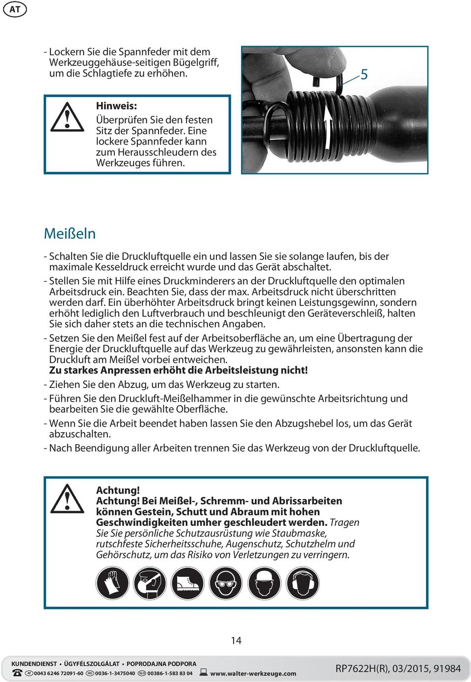 Meißeln - Schalten Sie die Druckluftquelle ein und lassen Sie sie solange laufen, bis der maximale Kesseldruck erreicht wurde und das Gerät abschaltet.