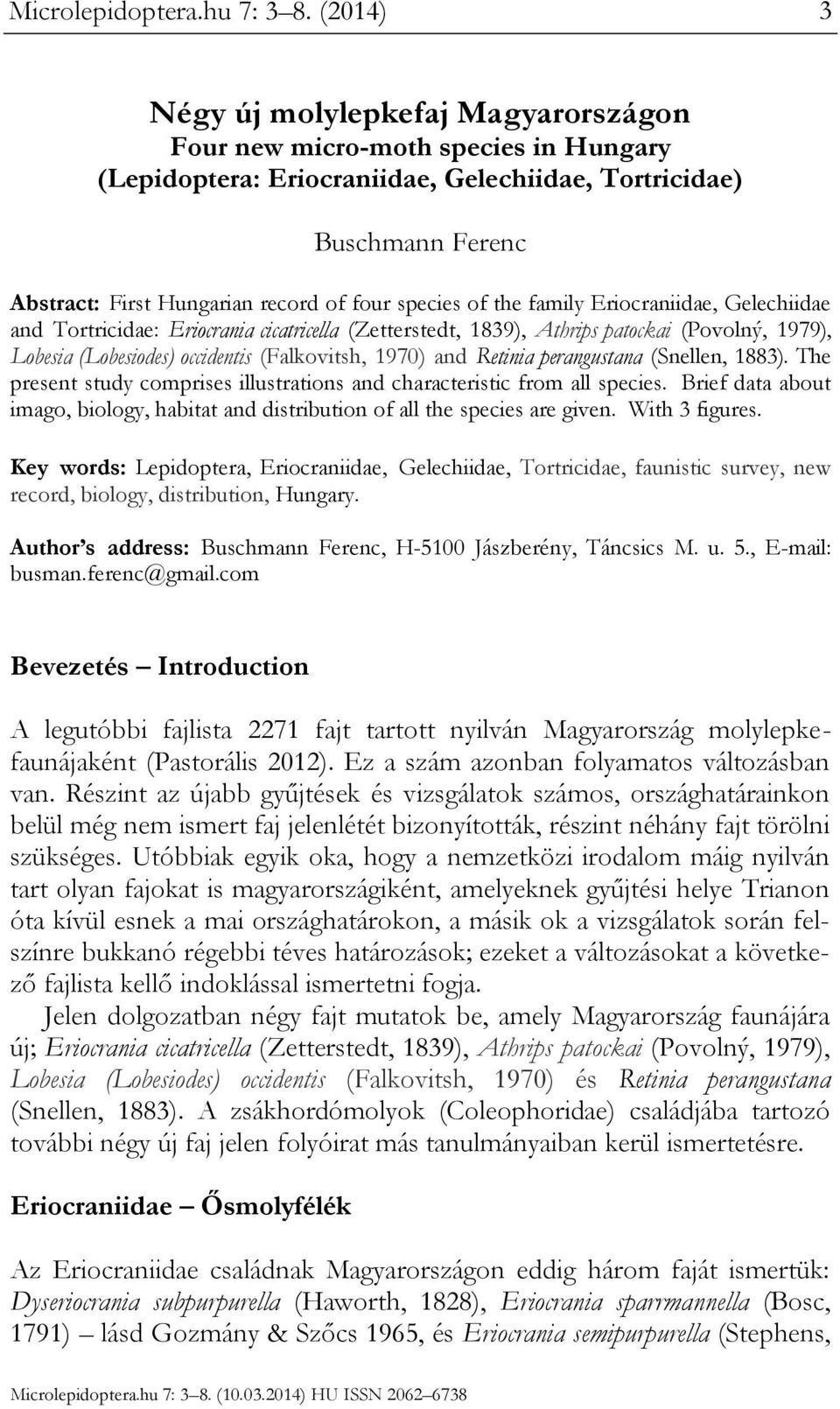 species of the family Eriocraniidae, Gelechiidae and Tortricidae: Eriocrania cicatricella (Zetterstedt, 1839), Athrips patockai (Povolný, 1979), Lobesia (Lobesiodes) occidentis (Falkovitsh, 1970) and
