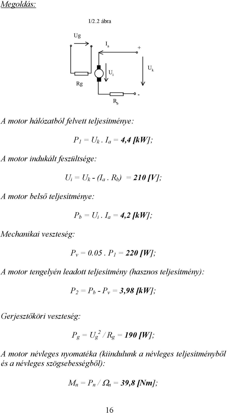 I a = 4,2 [kw]; Mechanikai veszteség: P v = 0.05.