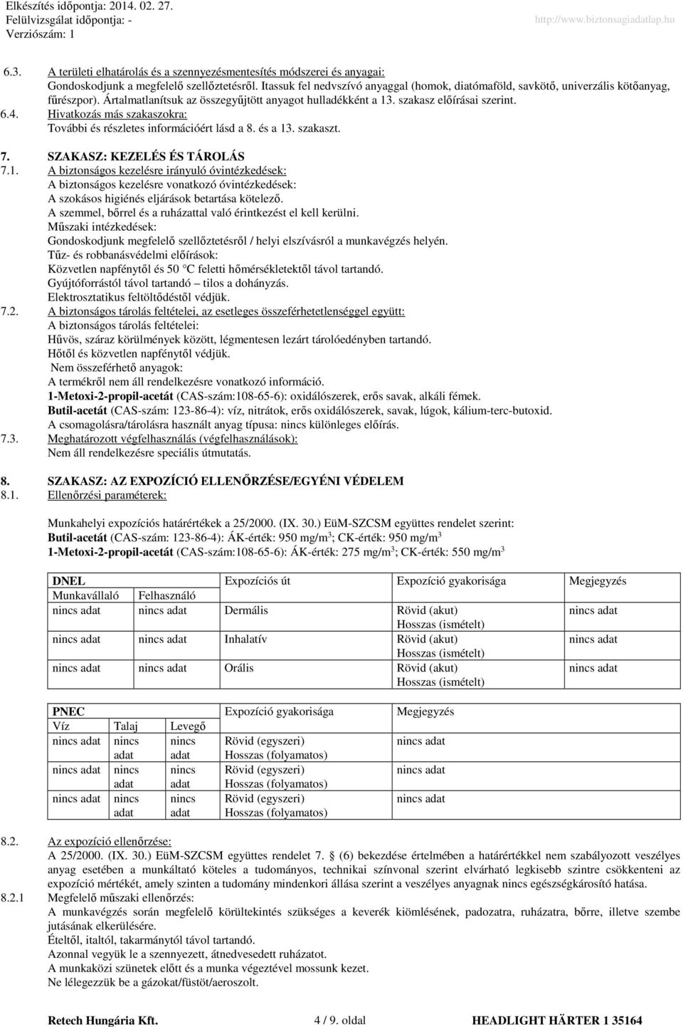 Hivatkozás más szakaszokra: További és részletes információért lásd a 8. és a 13