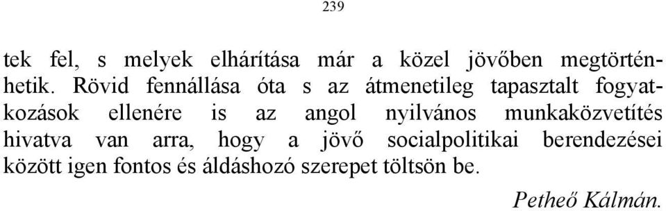 az angol nyilvános munkaközvetítés hivatva van arra, hogy a jövő