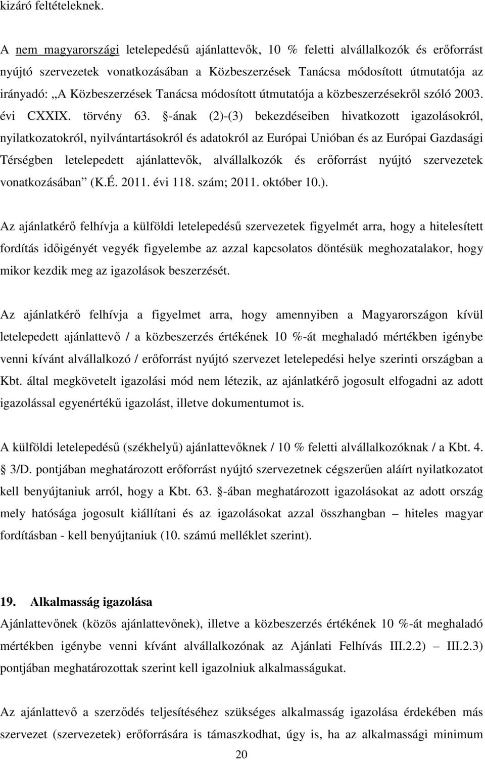 Tanácsa módosított útmutatója a közbeszerzésekről szóló 2003. évi CXXIX. törvény 63.