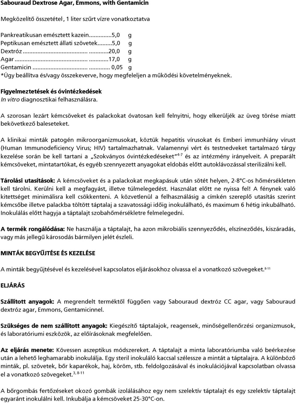 Figyelmeztetések és óvintézkedések In vitro diagnosztikai felhasználásra.