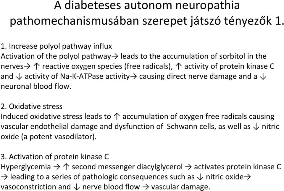 activity of Na-K-ATPase activity causing direct nerve damage and a neuronal blood flow. 2.