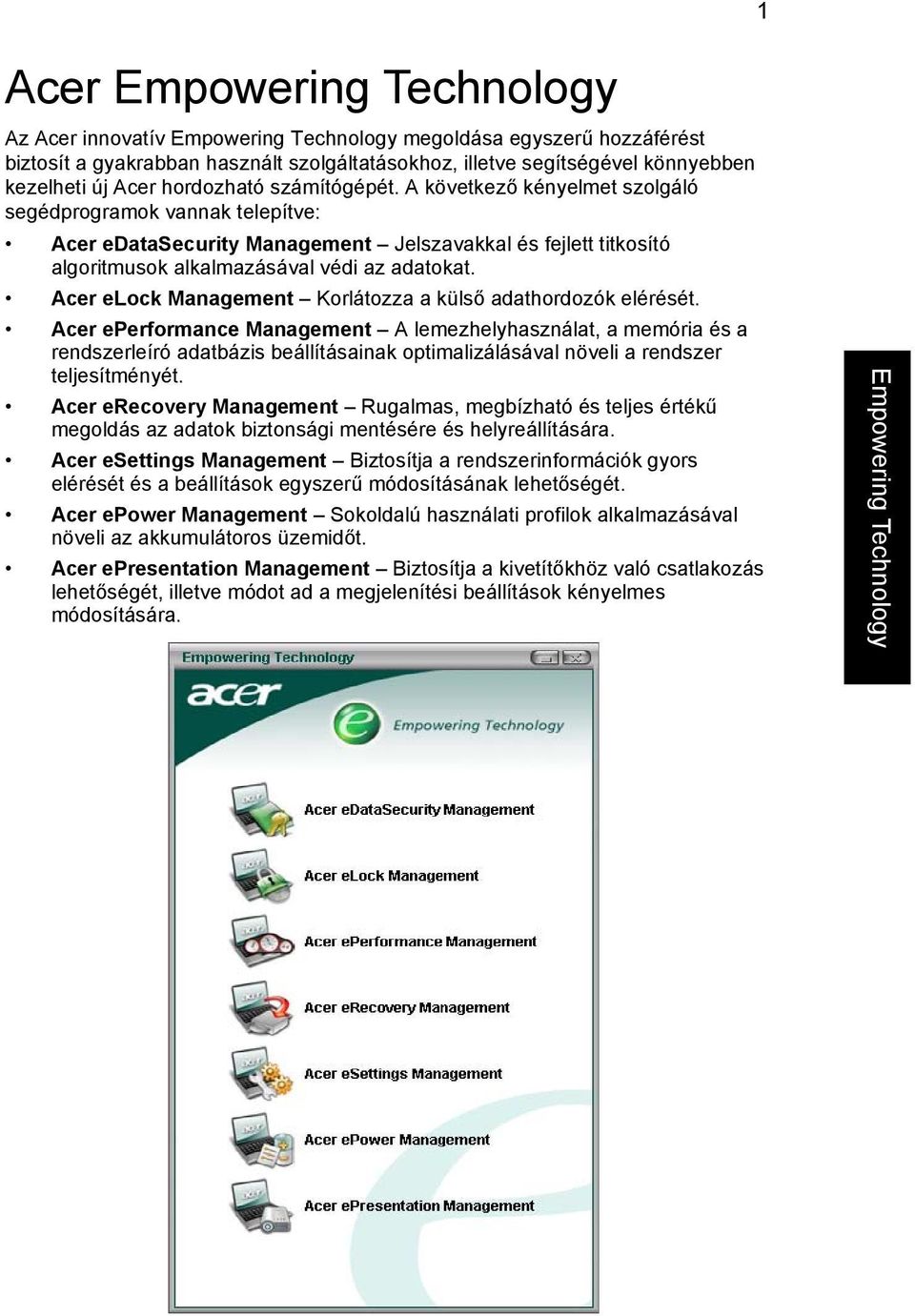 Acer elock Management Korlátozza a külső adathordozók elérését.
