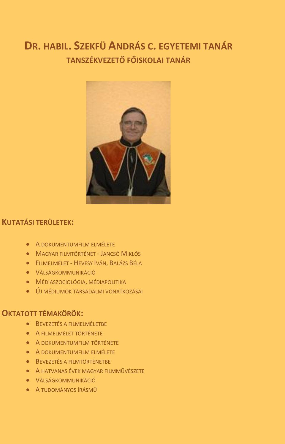 FILMELMÉLET - HEVESY IVÁN, BALÁZS BÉLA VÁLSÁGKOMMUNIKÁCIÓ MÉDIASZOCIOLÓGIA, MÉDIAPOLITIKA ÚJ MÉDIUMOK TÁRSADALMI VONATKOZÁSAI