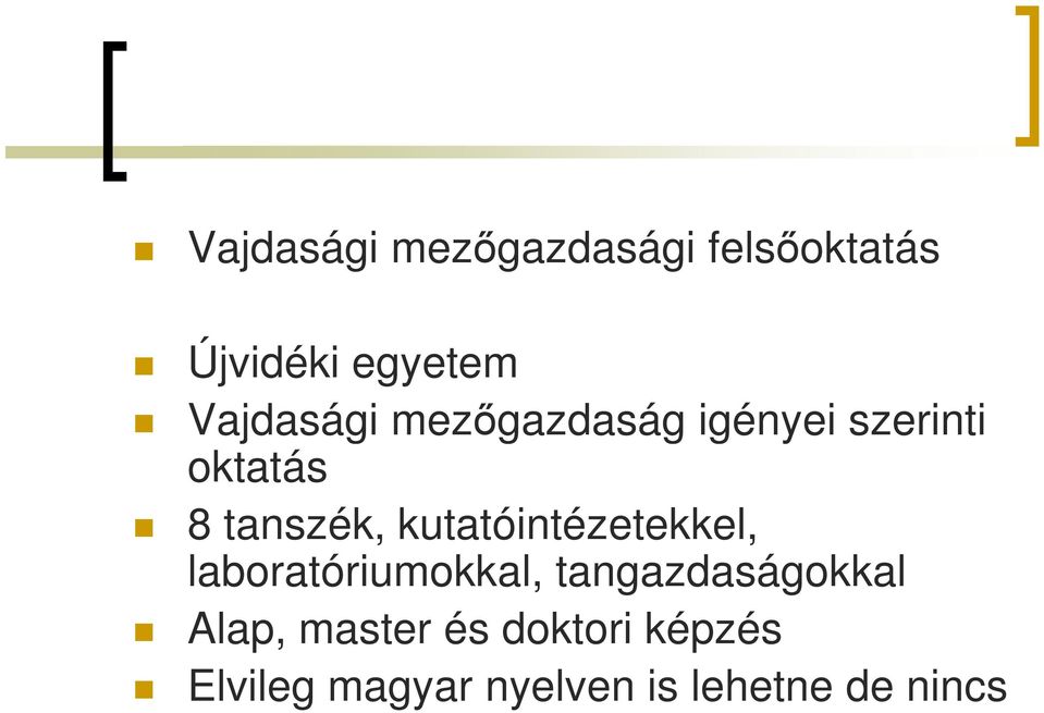 kutatóintézetekkel, laboratóriumokkal, tangazdaságokkal