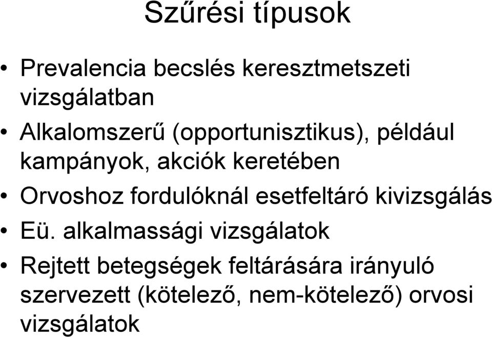 Orvoshoz fordulóknál esetfeltáró kivizsgálás Eü.